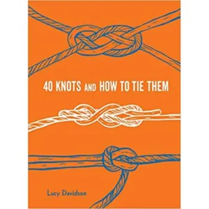 Forty Knots and How to Tie Them