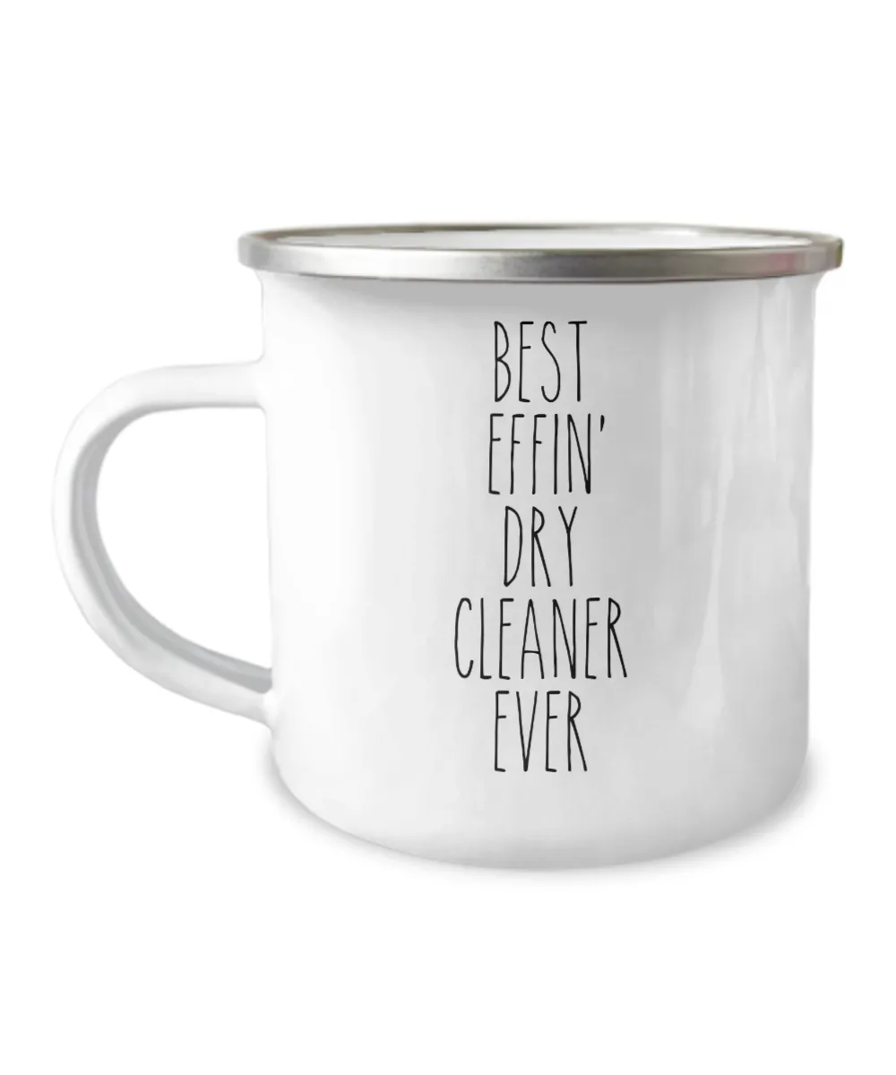 Gift For Dry Cleaner Best Effin' Dry Cleaner Ever Camping Mug Coffee Cup Funny Coworker Gifts
