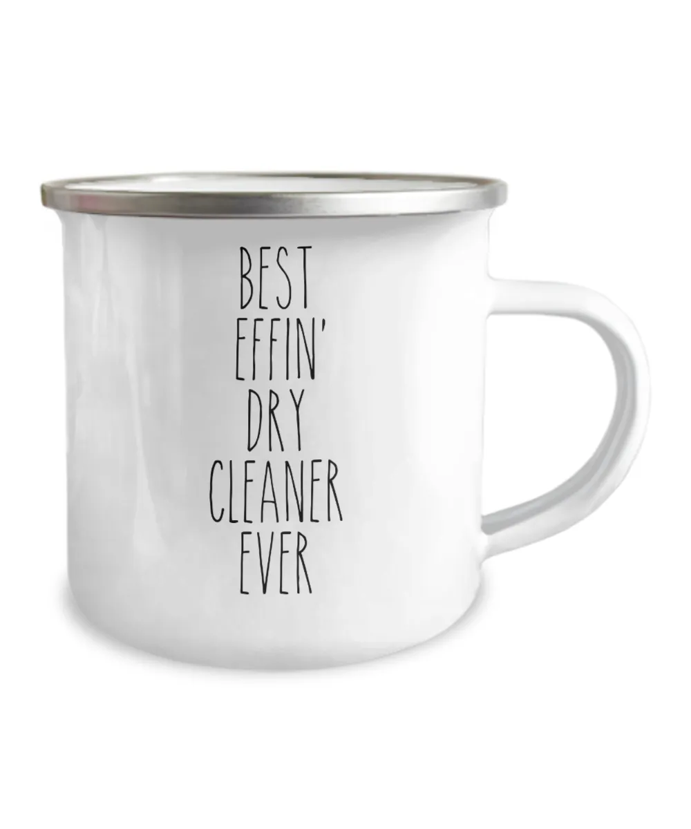 Gift For Dry Cleaner Best Effin' Dry Cleaner Ever Camping Mug Coffee Cup Funny Coworker Gifts