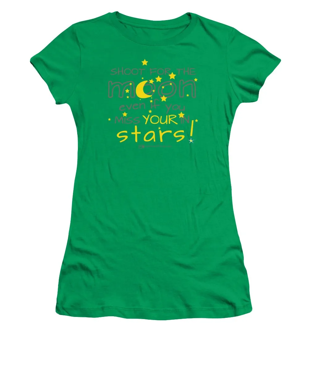 Shoot For The Moon Even If You Miss Your In The Stars - Women's T-Shirt